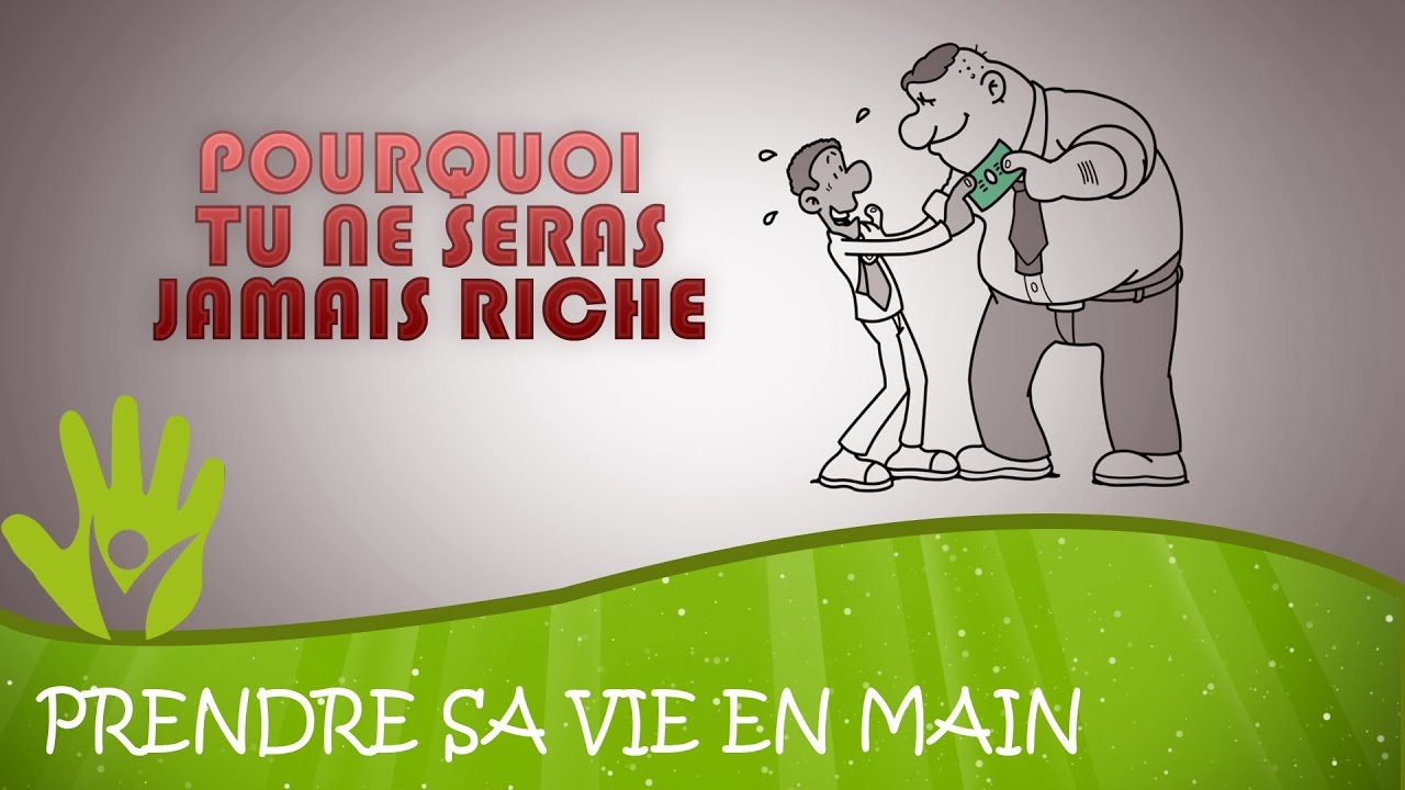 Pourquoi tu ne seras Jamais Riche ► 7 raisons
