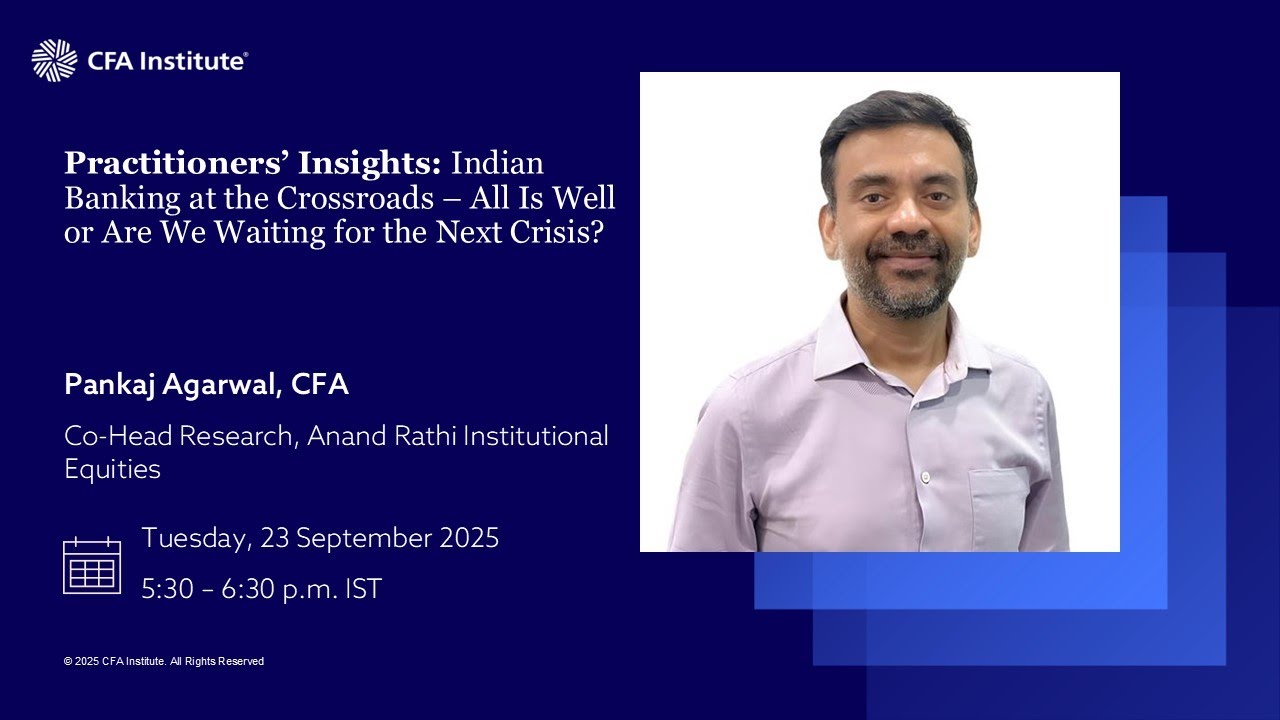 Practitioners' Insights: India Banking at the Crossroads | Pankaj Agarwal, CFA