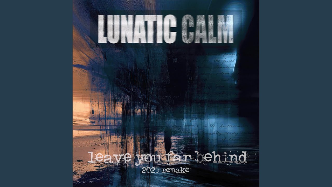 Leave You Far Behind (2025 Remake)
