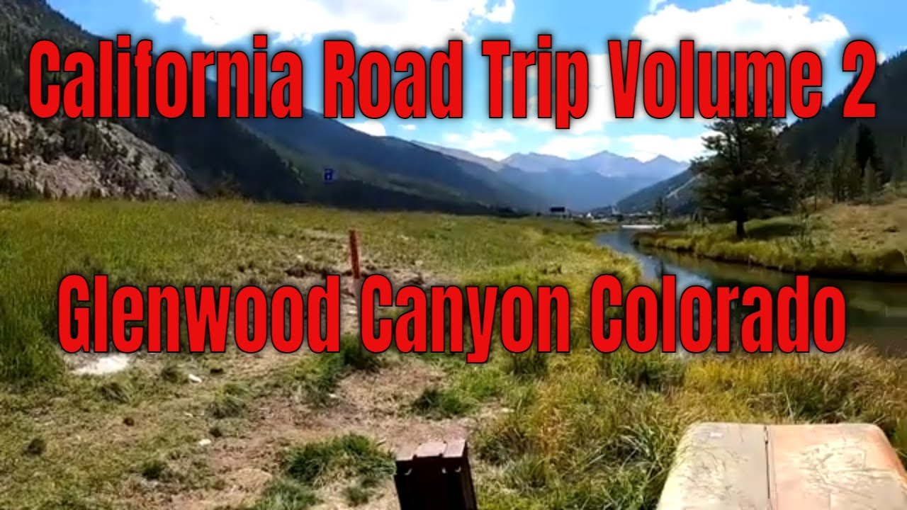 California Road Trip: Volume 2- The Detour Through Glenwood Canyon.