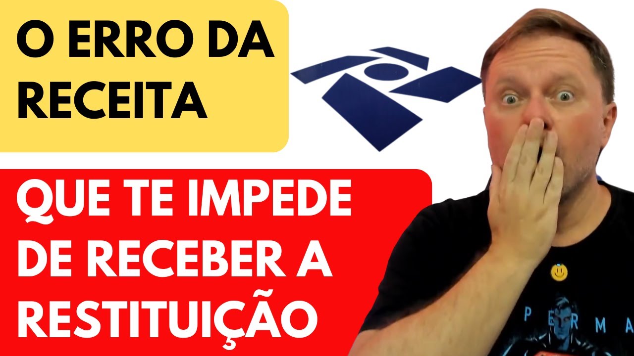 Como resolver O ERRO da Receita que te Impede de Receber a Restituição do Imposto de Renda?