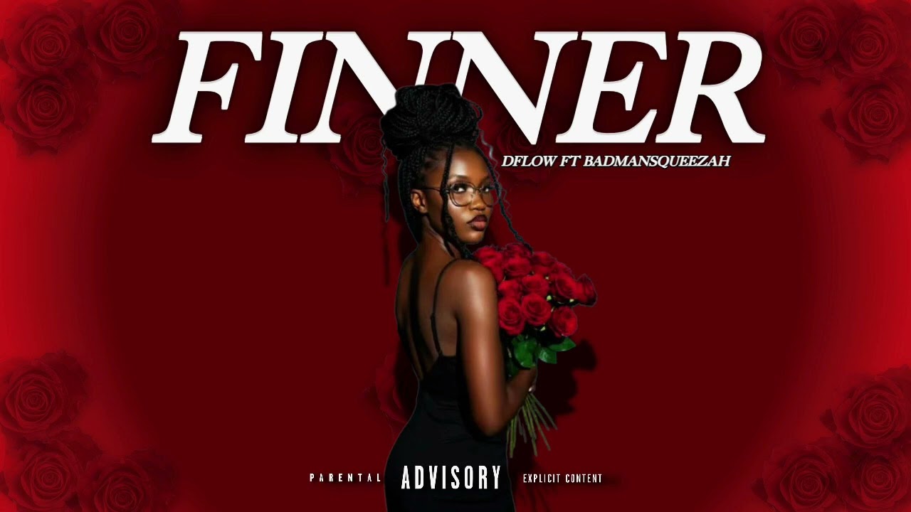 Dflow ft @BadmanSqueezah - Finner (official audio)