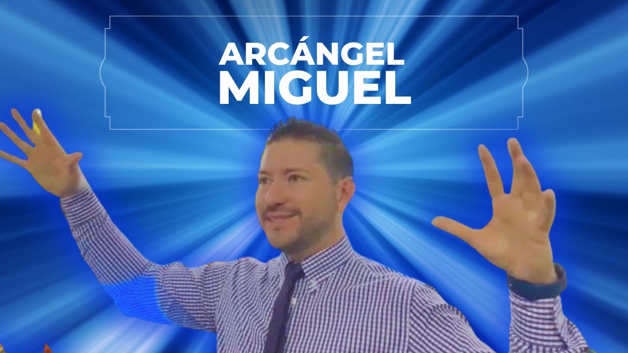 SIETE EXPRESIONES DEL ARCÁNGEL MIGUEL EN TI
