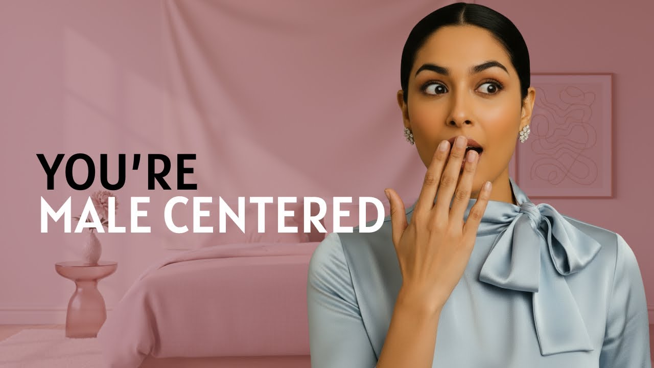Most Women Live Male-Centered Lives - Without Realizing It