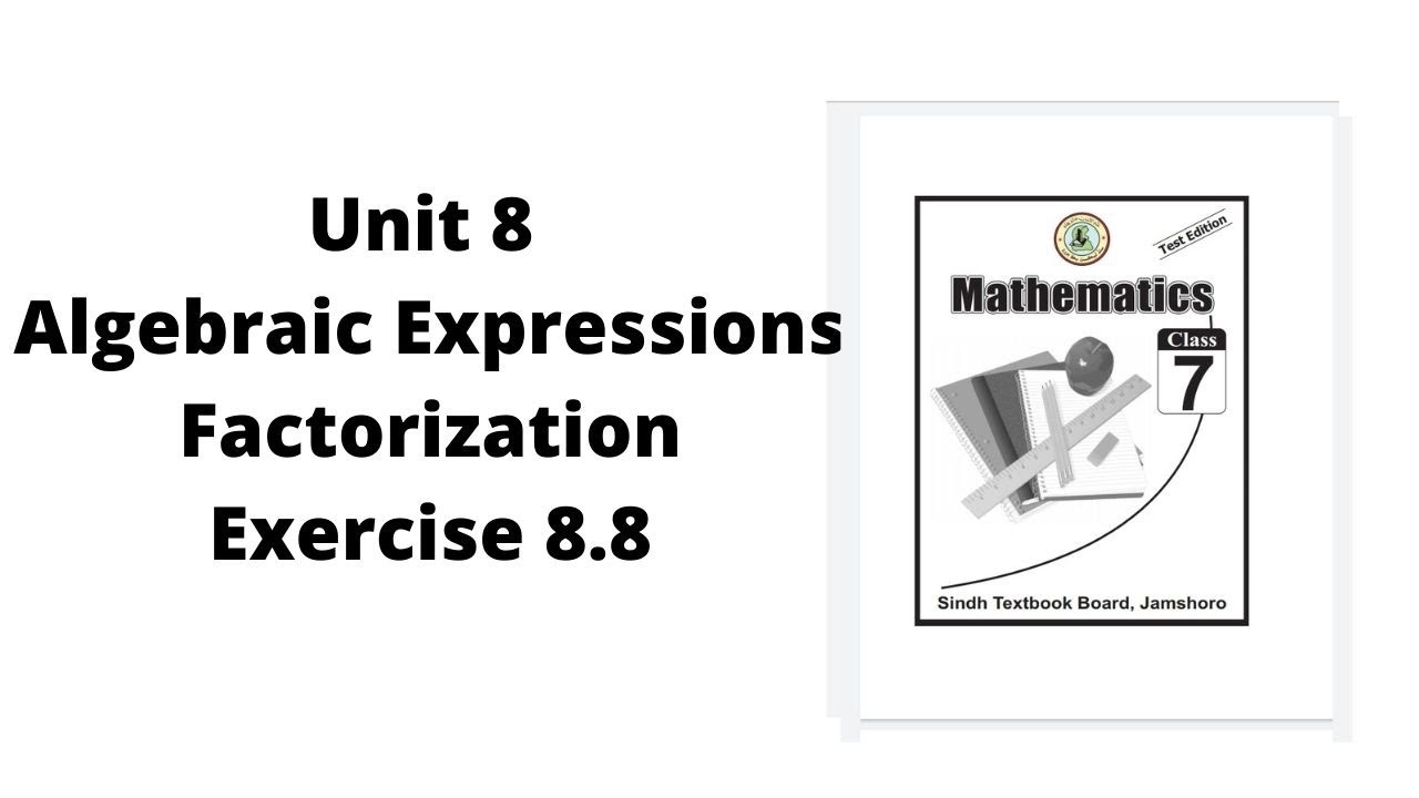 Unit 8 Algebraic Expressions Factorization Exercise 8.8 | class 7 math | JEST PST | Academy For All