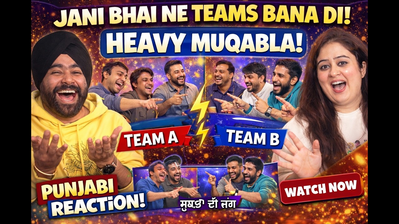 Punjabi Reaction on Jani Bhai Ne 2 Wakhri Teams Bana Di Aur OhHo End Game Heavy Muqaabla~Zabardast