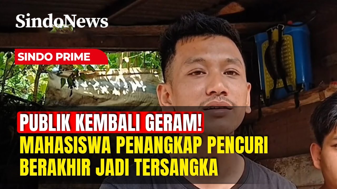 DPR Wajib Lihat! Mahasiswa Tankap Pencuri Jadi Tersangjka di Aceh Tengah | Sindo Prime | 03/02
