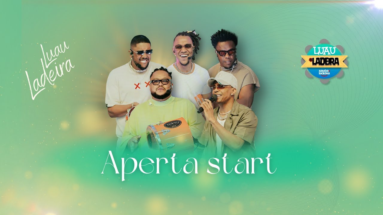 Samba da Ladeira - Aperta  Start | Luau do Ladeira (V&iacute;deo Oficial)