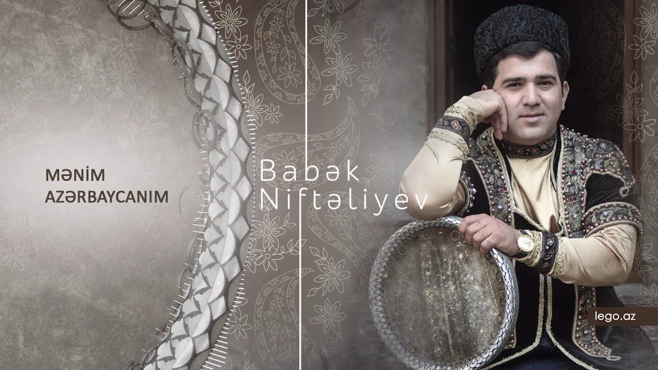 Menim Azerbaycanım - Babek Nifteliyev -Güzel Bir Azeri Türkü.