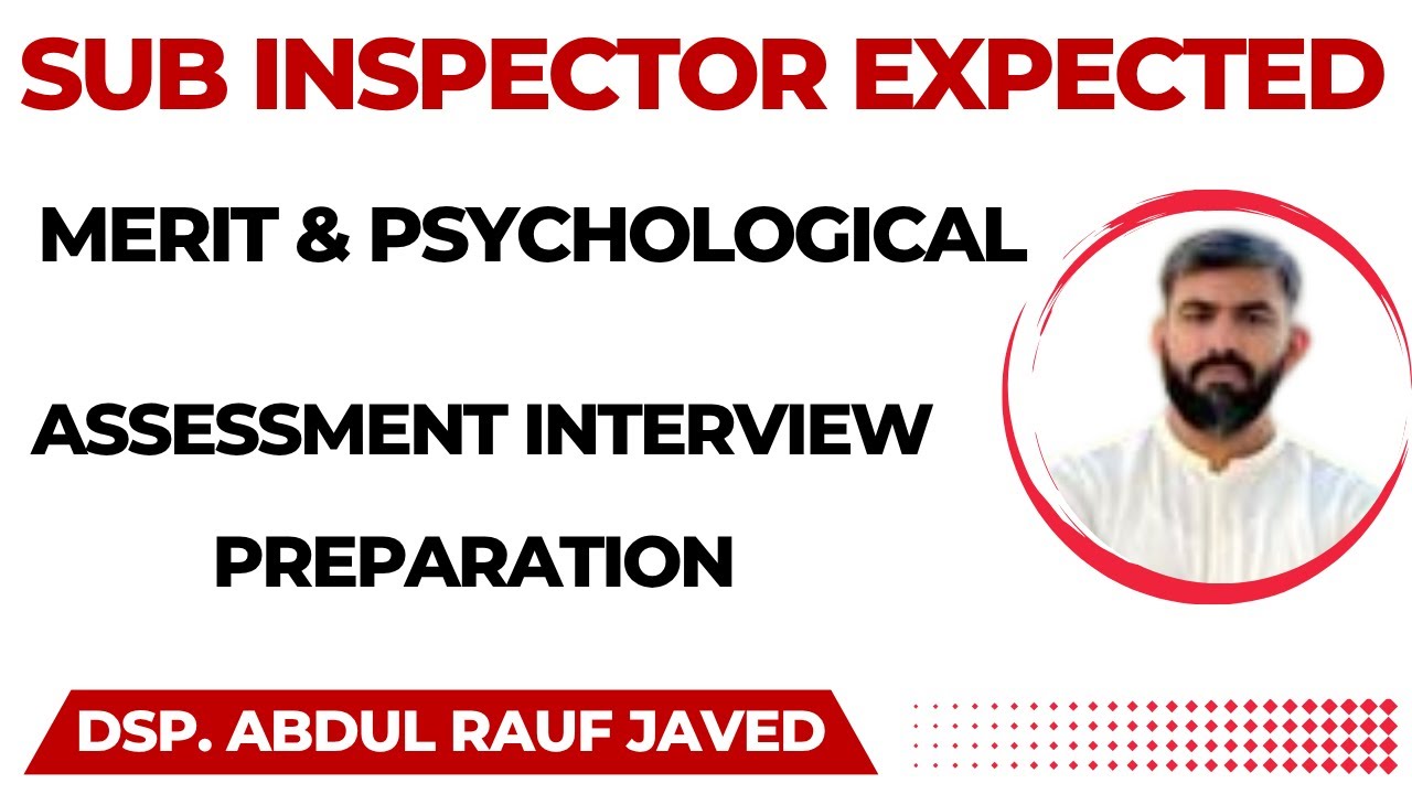 Sub Inspector Expected Merit & Psychological Assessment Interview Preparation by DSP Abdul Rauf 