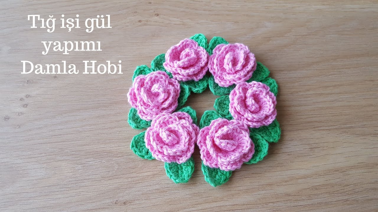 Tığ işi gül yapımı/Örgü modelleri