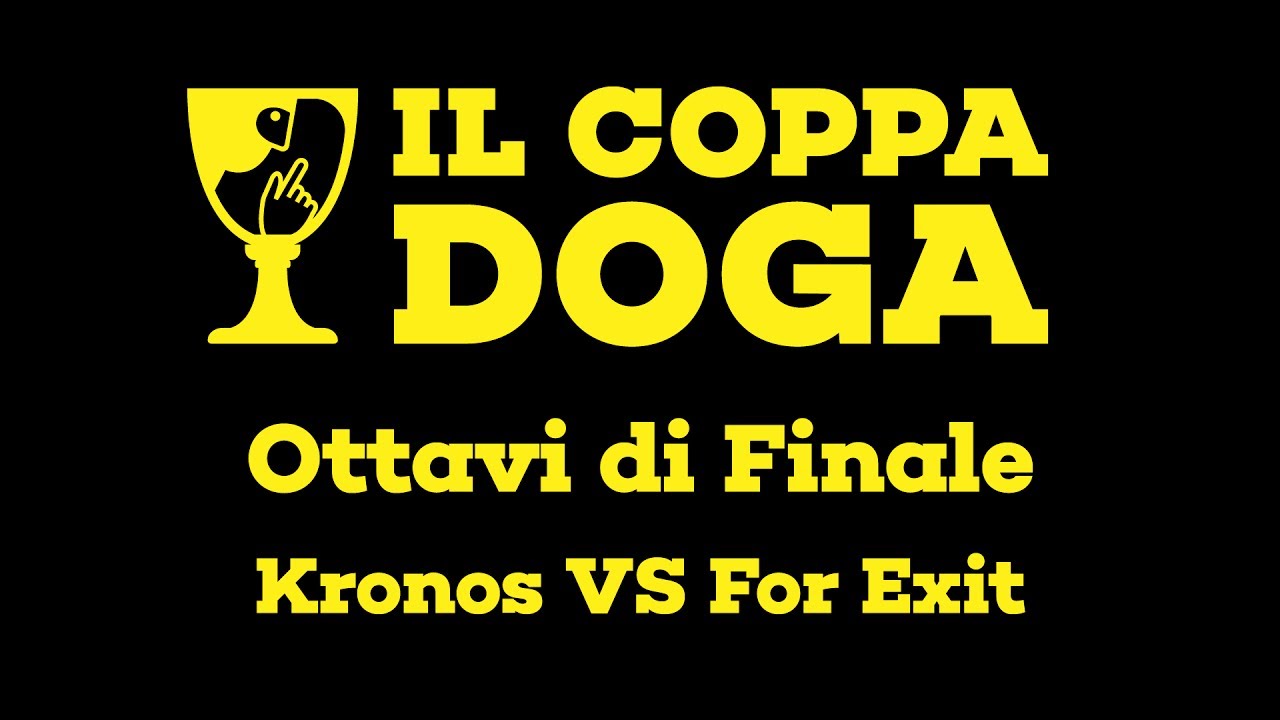 Il Coppa Doga - Kronos vs For Exit - Ottavi di Finale