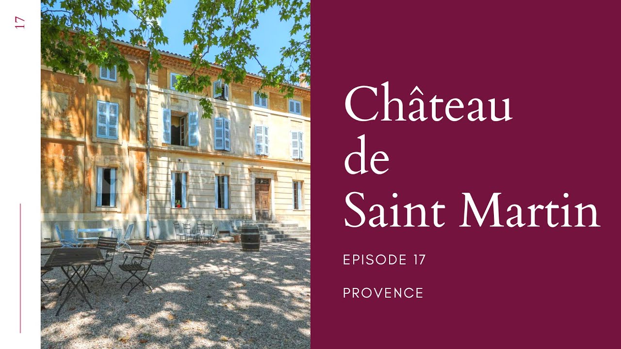 Château de Saint Martin in Provence (Episode 17)