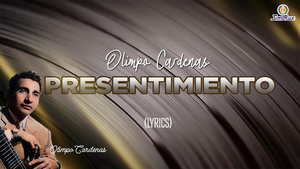 Presentimiento  - Olimpo Cardenas  (Letra Oficial)  Bolero Romántico