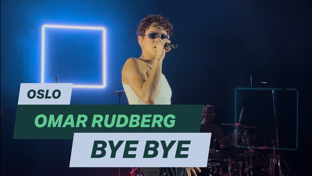 Omar Rudberg - Bye Bye (Live Oslo)