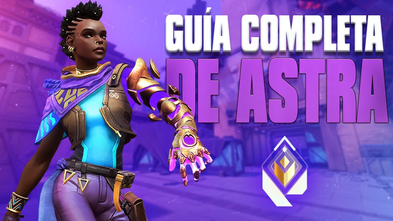 GUIA COMPLETA DE ASTRA🤯 ATAQUE, DEFENSA Y ULTIMATES | CONSEJOS | VALORANT