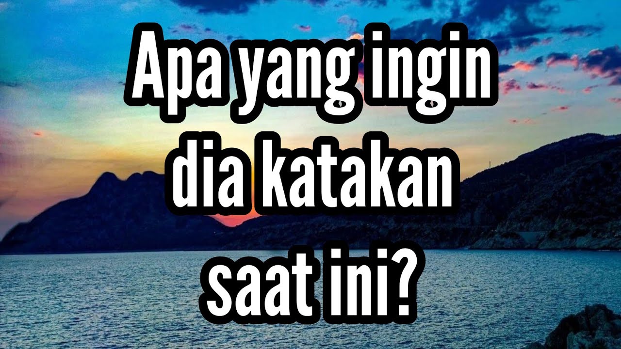 ⛵ Apa yang ingin dia katakan saat ini?