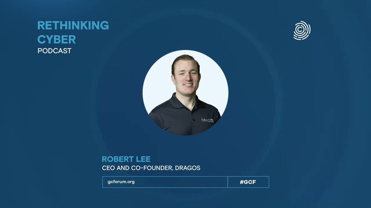 Rethinking Industrial Cybersecurity with Robert Lee