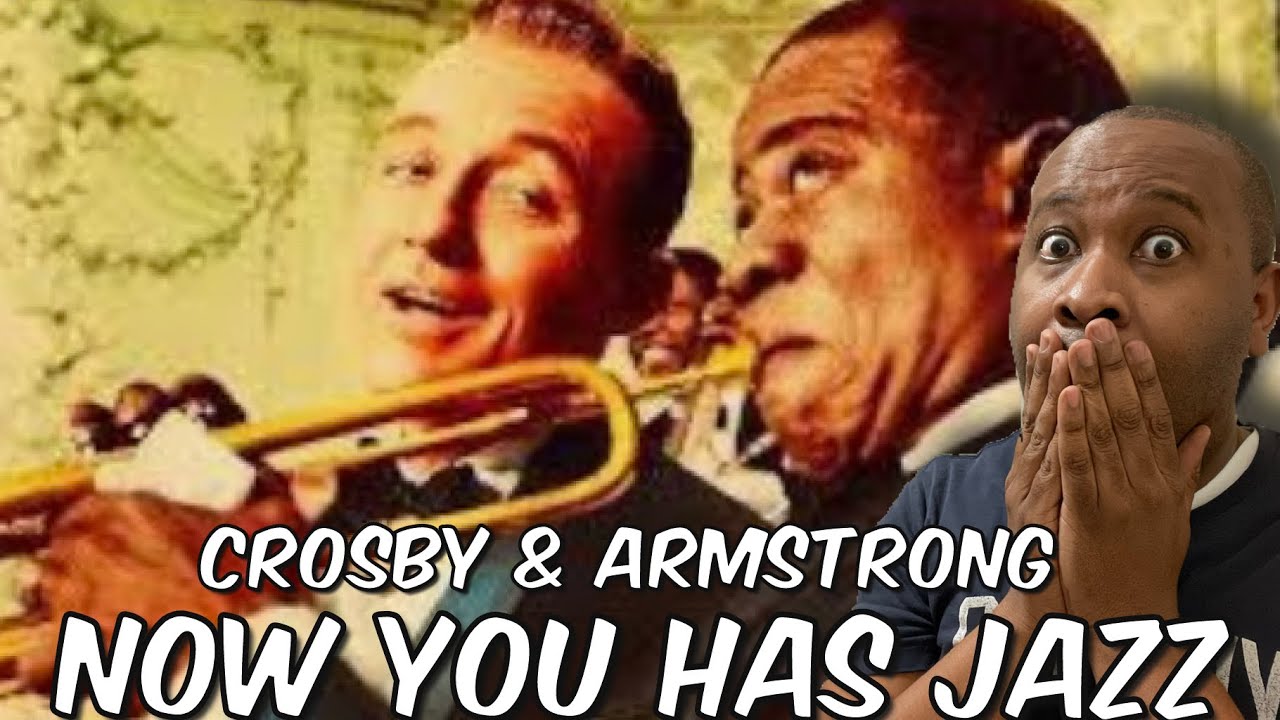 First Time Hearing | Bing Crosby & Louis Armstrong - Now You Has Jazz Reaction