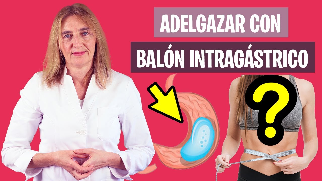 PÉRDIDA de PESO con BALÓN INTRAGÁSTRICO | Globo intragástrico para adelgazar | Nutrición y Dietética