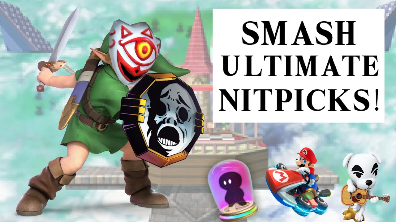 My Nitpicks About Super Smash Bros Ultimate!