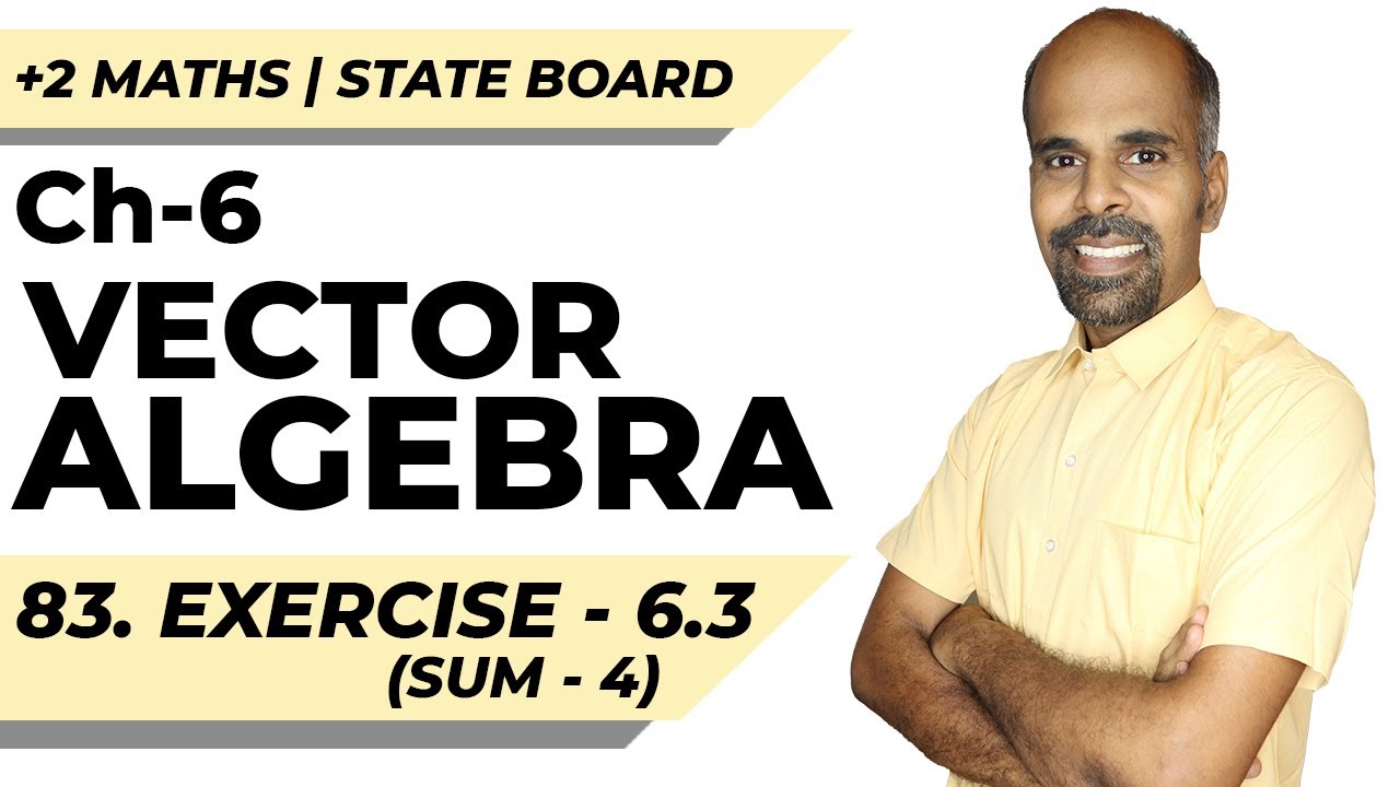 +2 | Ex - 6.3 | Sum No. 4 | Vector Algebra | Class 12 | State Board | ram maths