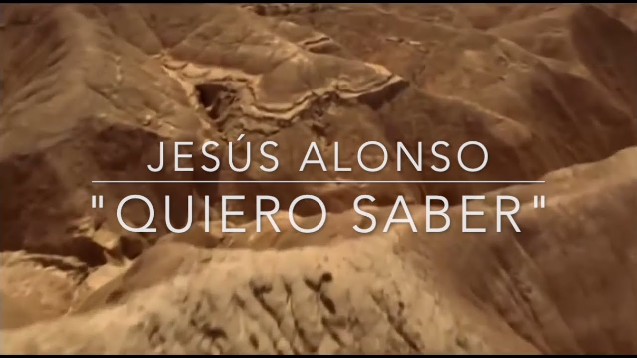 Jes&uacute;s Alonso - 'Quiero saber', canci&oacute;n. #humanidad #documental #cantautor #canciondeautor