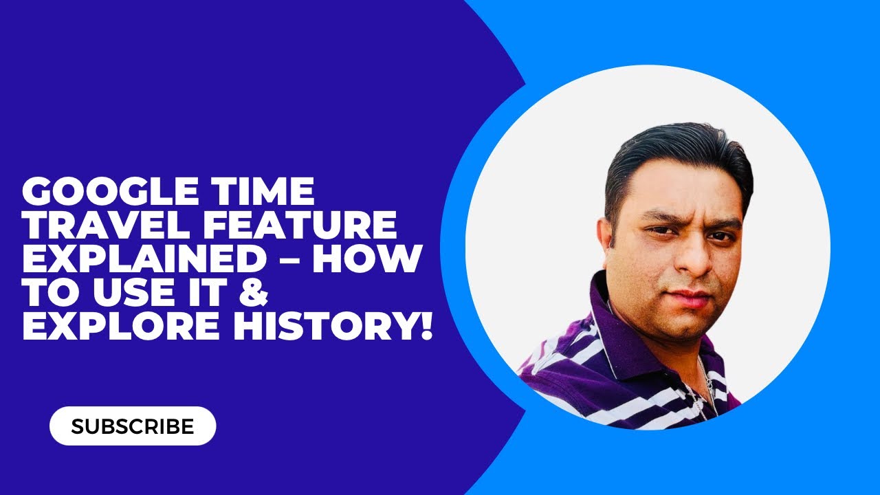 Google Time Travel Feature Explained &ndash; How to Use It & Explore History!