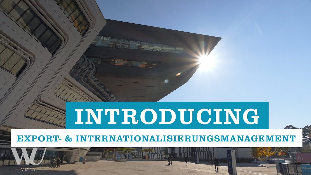 Introducing Export- und Internationalisierungsmanagement - Masterprogramme der WU Wien