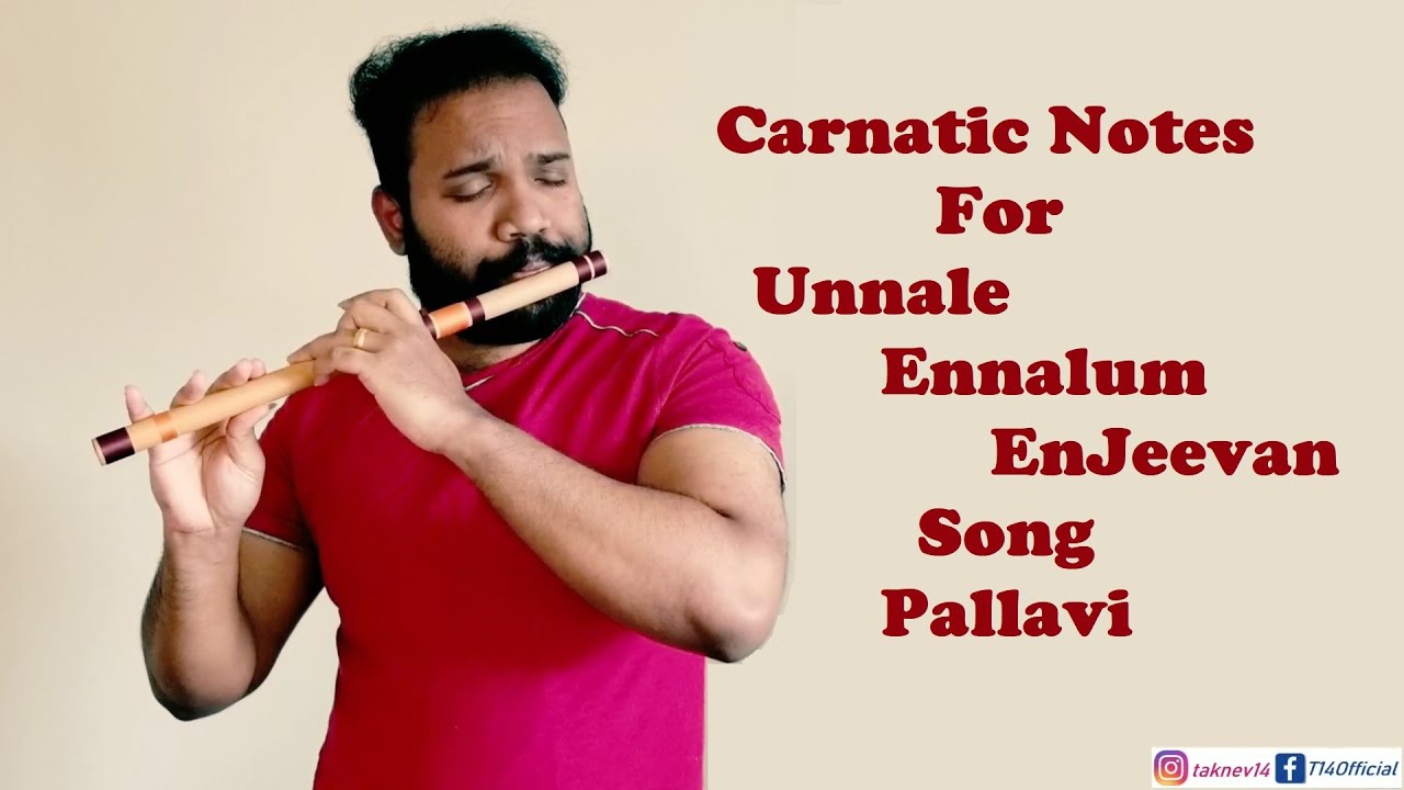 Carnatic Flute Notes for Unnale Ennalum en jeevaan Song From Theri, Song Pallavi | Flute Notation