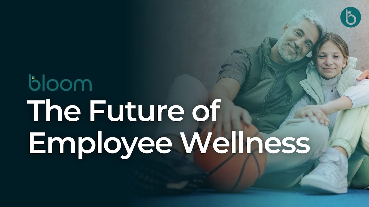 BLOOM | The Future of Employee Wellness