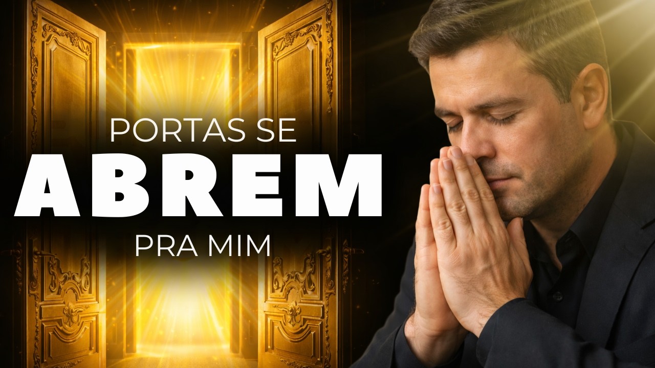 ✨ SENHOR ABRA MINHAS PORTAS - ORAÇÃO PODEROSÍSSIMA