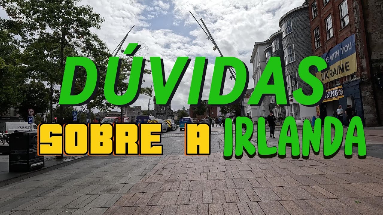 Dúvidas sobre a IRLANDA ou INTERCAMBIO