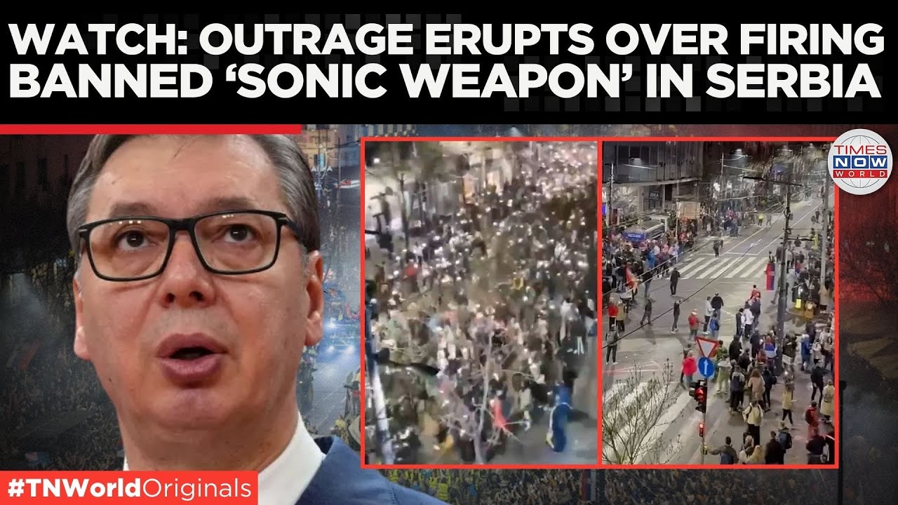 Did Serbia Deploy LRAD? Mysterious Sound Sparks Protest Chaos | Times Now World