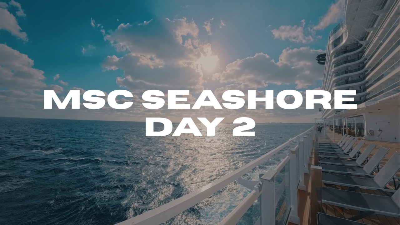 MSC SEASHORE DAY 2