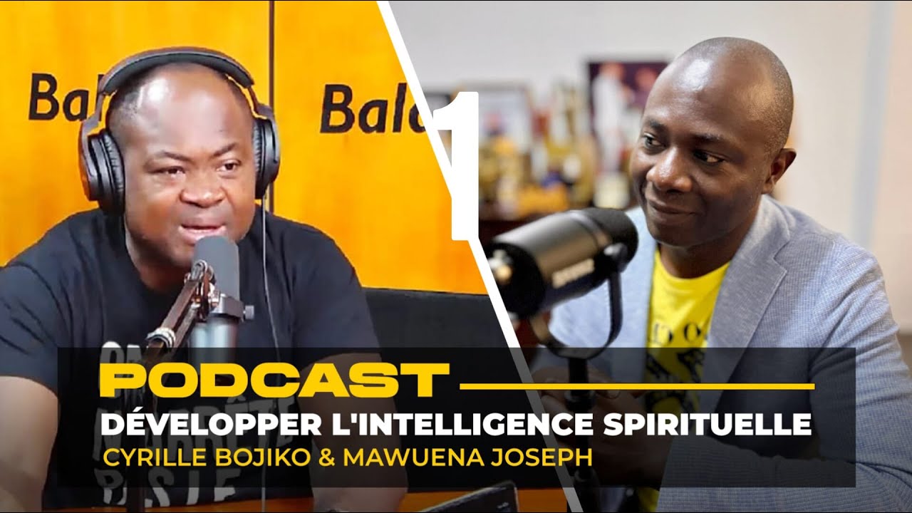 Podcast Transformationel Cyrille Bojiko & Mawuena Joseph: Dèvelopper une intèlligence spirituelle 1