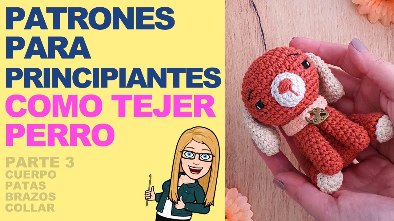 Amigurumis para PRINCIPIANTES paso a paso en ESPAÑOL  - PERRITO para principiantes - PARTE 3