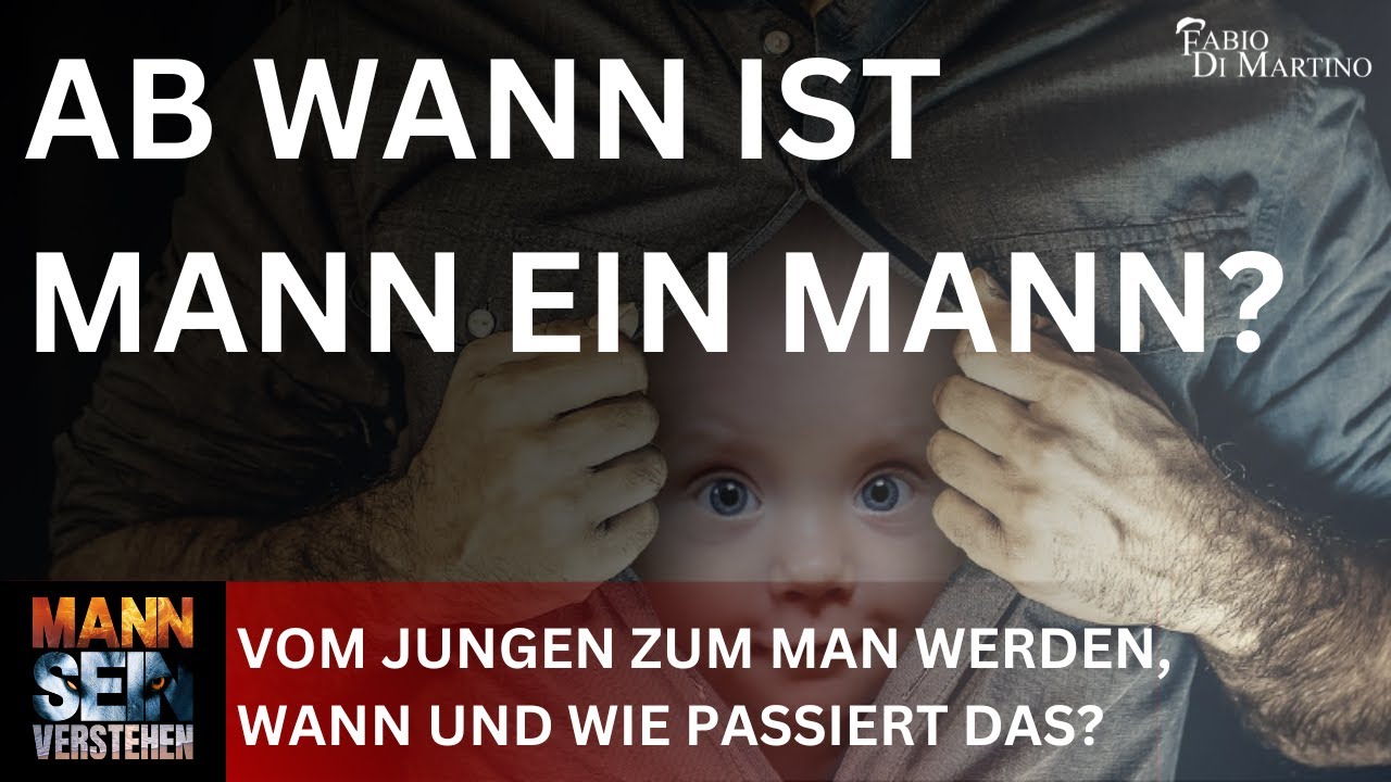 Podcast: Mann Sein Verstehen - Folge 1 - Ab wann ist Mann ein Mann?