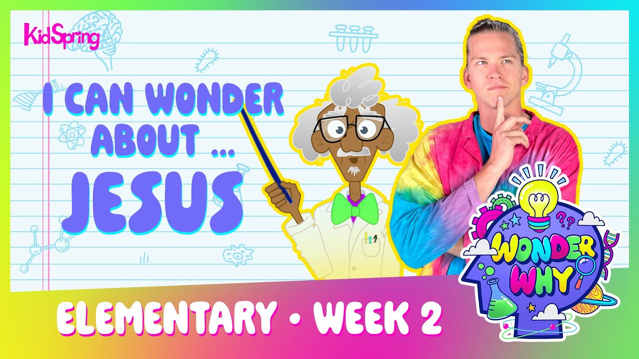 I Can Wonder About Jesus | Wonder Why | Elementary Week 2