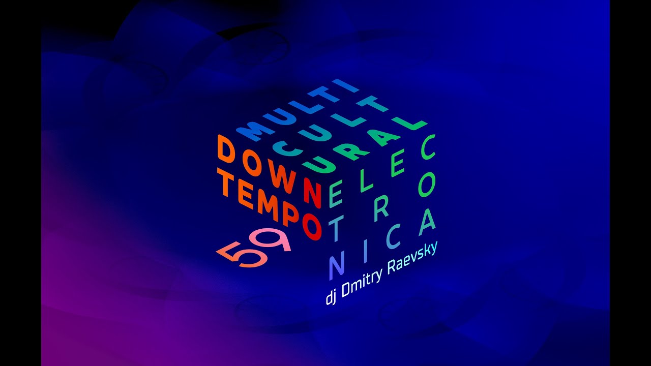 №59 • Downtempo Multicultural Electronica • mixed by DJ Dmitry Raevsky • 2021-12-26