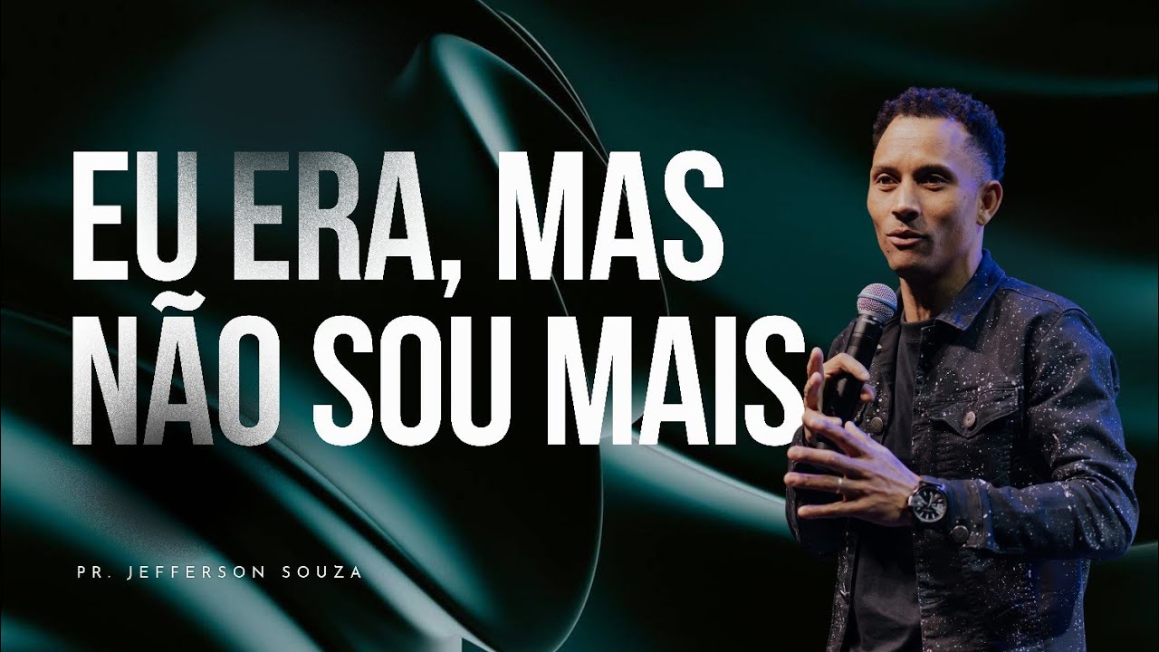 Eu era, mas n&atilde;o sou mais - Pr. Jefferson Souza | Cura Church | 26/10/2025
