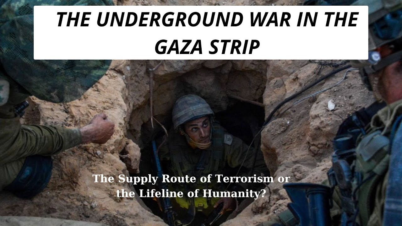 The Underground War in the Gaza Strip - The Supply Route of Terrorism?