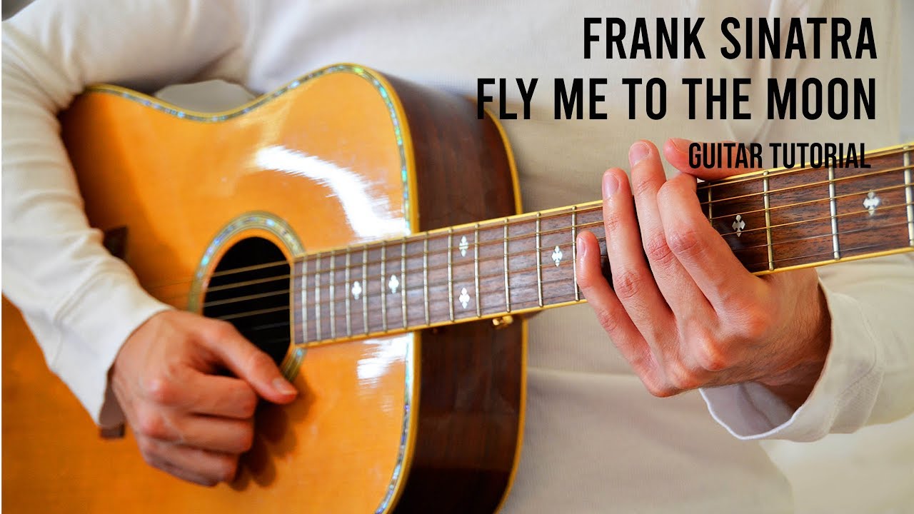 Frank Sinatra &ndash; Fly Me To The Moon EASY Guitar Tutorial With Chords / Lyrics