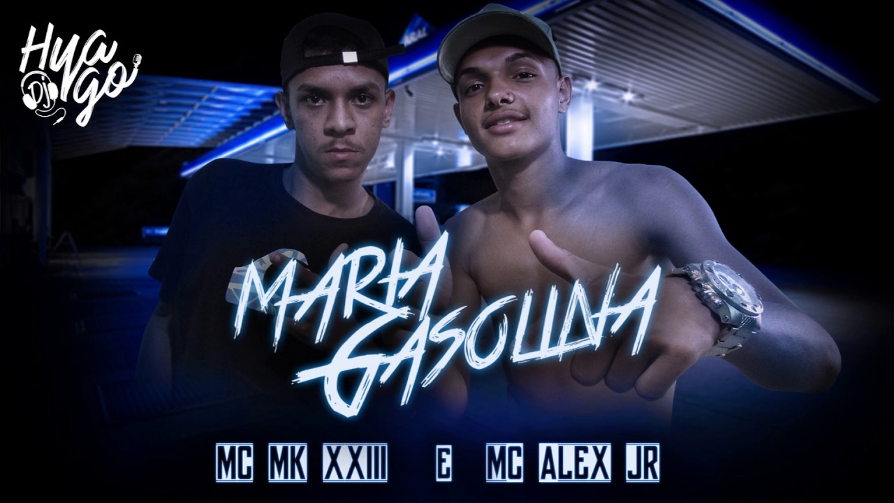 MC Alex JR e MC MK XIII - Maria Gasolina (DJ Hyago)