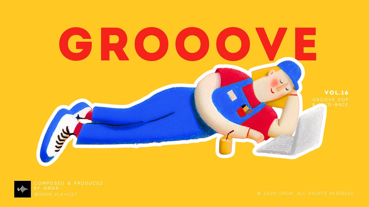 GROOVE POP | laid-back | Vol.16 | GROOVE, Чтобы Спокойно Сделать Ещё Чуть-Чуть