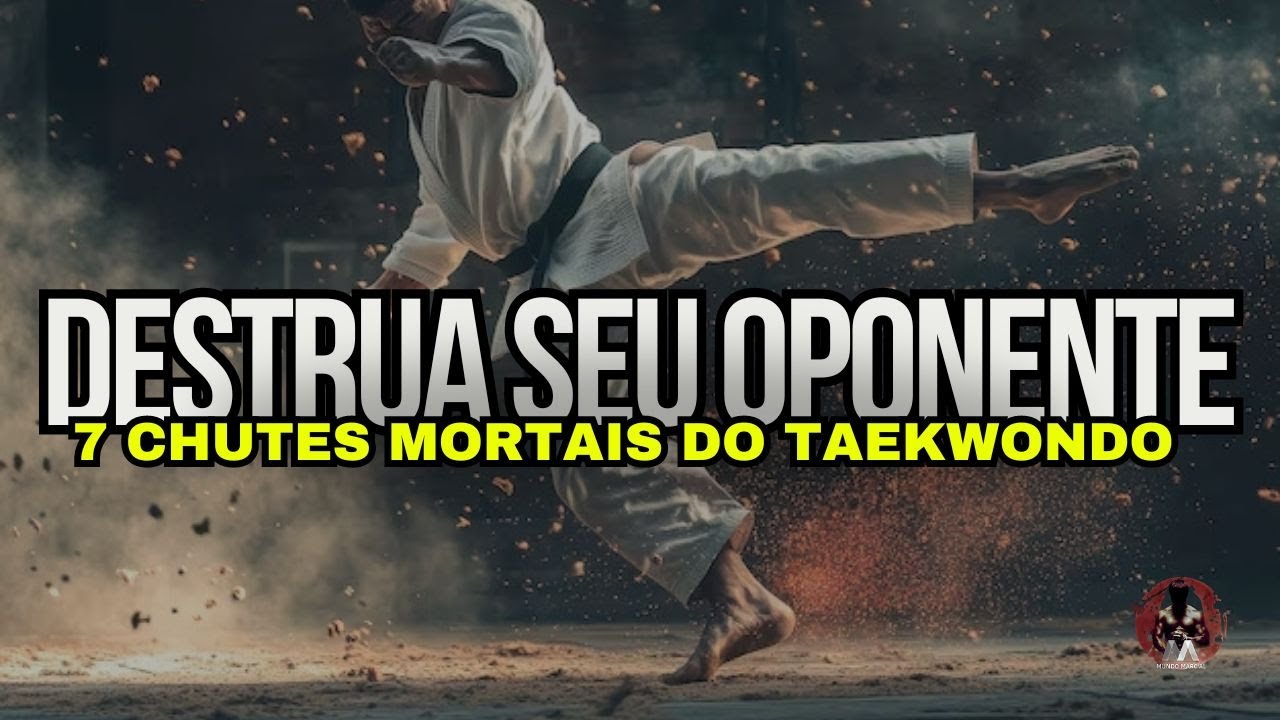 Os 7 Chutes mais Poderosos do Taekwondo Para Destruir o Oponente