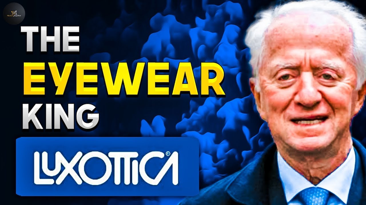 LUXOTTICA - The BILLIONAIRE Empire Behind Your Eyewear