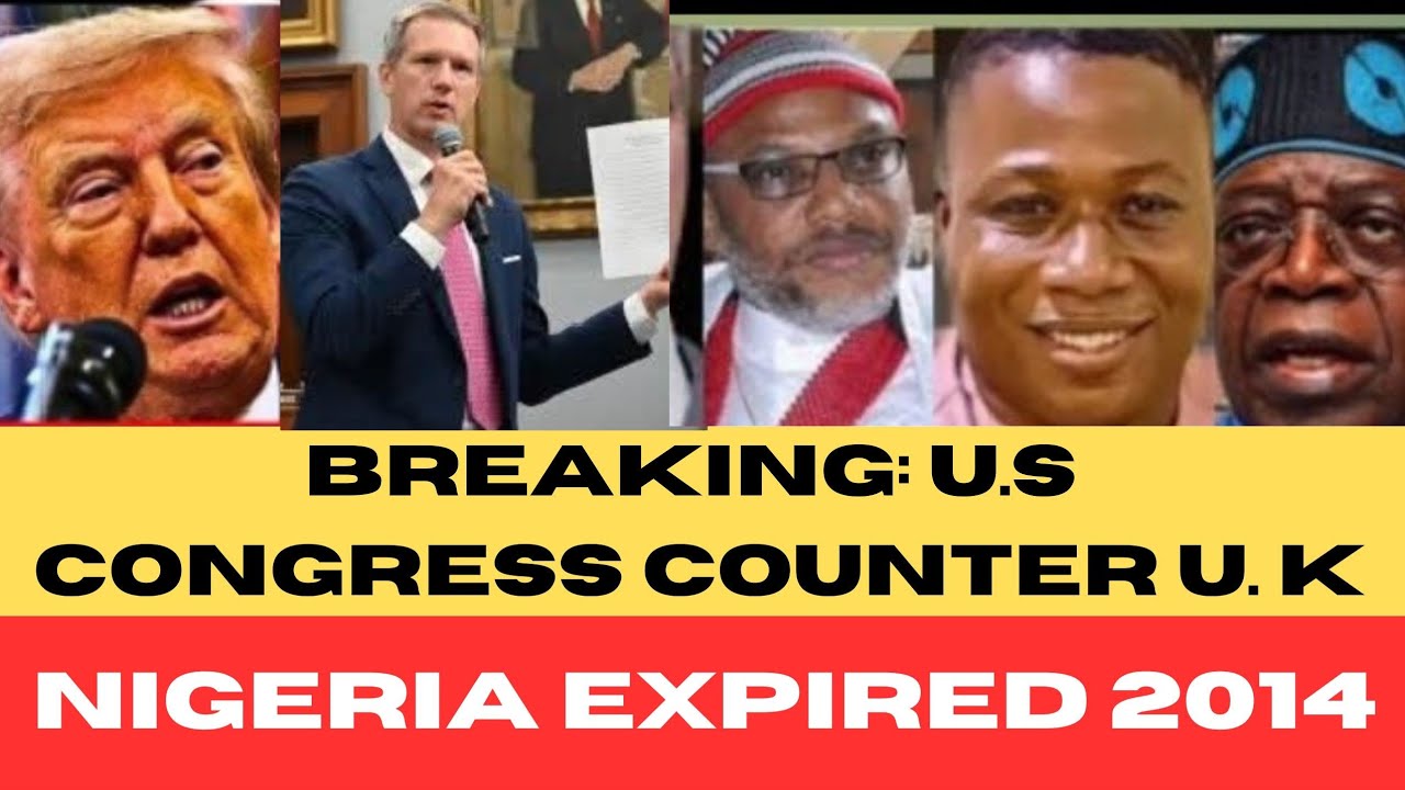 BREAKING:US CONGRESS TACKLE U.K OVER NIGERIA DIVISION SAY AMAGAMATION EXPIRED IN 2014..