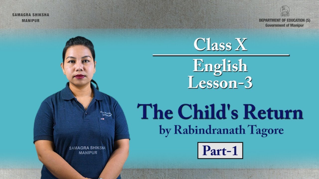 Class X English Literature (Prose) Chapter 3: The Child's Return (Part 1 of 3)