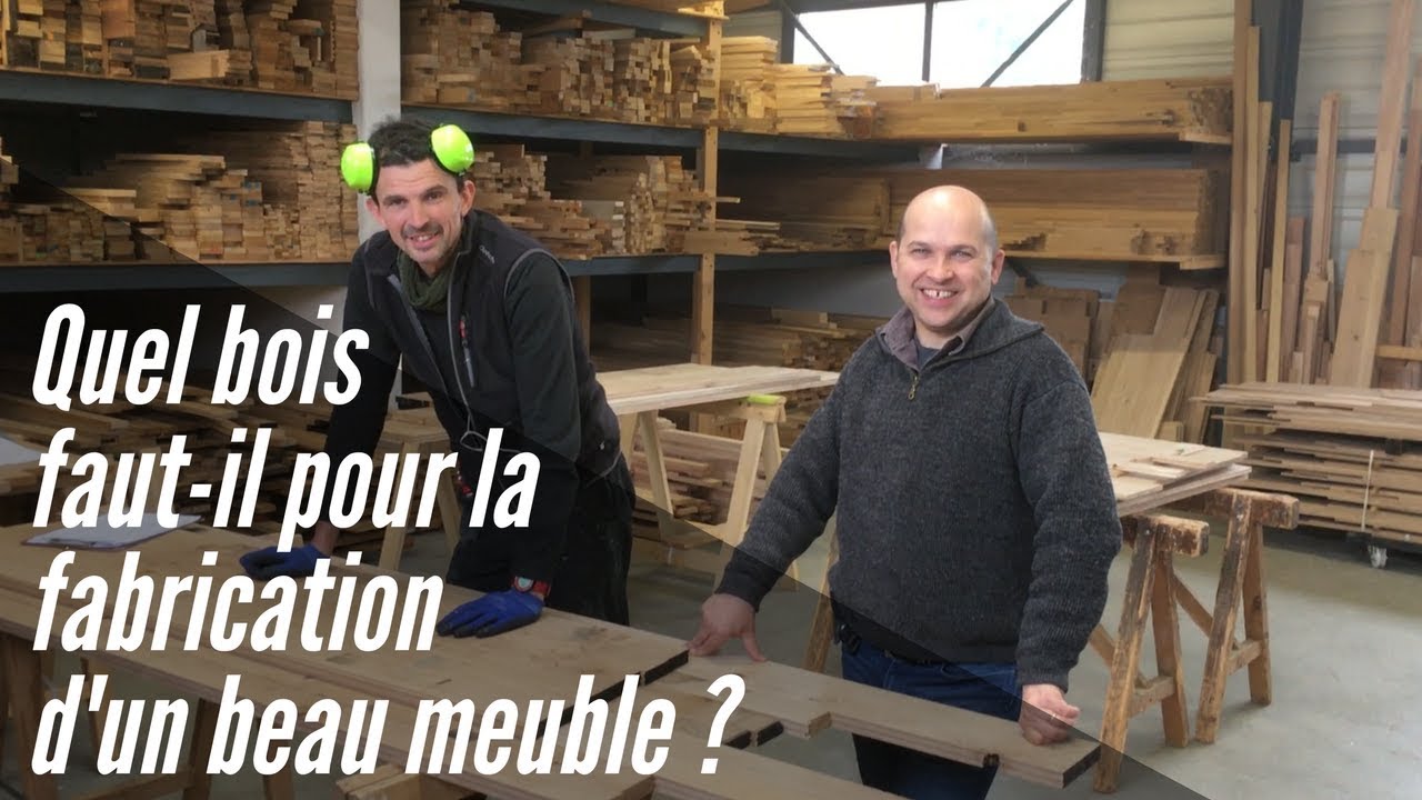 Quel bois faut-il pour la fabrication d'un beau meuble ?